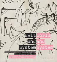 Title: World and System: Contemporary Art Between Analysis, the Search for Meaning and Dilemma, Author: Thilo Gross