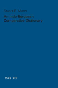 Title: An Indo-European Comparative Dictionary, Author: Stuart E. Mann