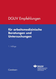 Title: DGUV Empfehlungen für arbeitsmedizinische Beratungen und Untersuchungen, Author: Deutsche Gesetzliche Unfallversicherung