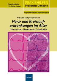 Title: Herz- und Kreislauferkrankungen im Alter: Leitsymptome - Management - Therapiepläne, Author: Roland Hardt