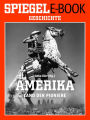 Amerika - Land der Pioniere: Ein SPIEGEL E-Book