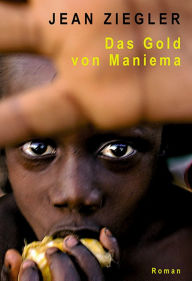 Title: Das Gold von Maniema, Author: Jean Ziegler