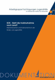 Title: SOS - Sieht die Inobhutnahme noch Land?: Krisenintervention und Inobhutnahme in der Kinder- und Jugendhilfe, Author: Arbeitsgruppe Fachtagungen Jugendhilfe