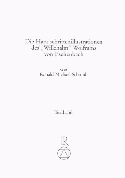 Die Handschriftenillustrationen des oWillehalmo Wolfram von Eschenbach