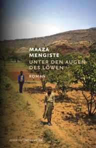 Title: Unter den Augen des Löwen, Author: Maaza Mengiste