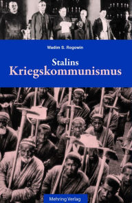 Title: Gab es eine Alternative? / Stalins Kriegskommunismus: Band 2, Author: Wadim S Rogowin