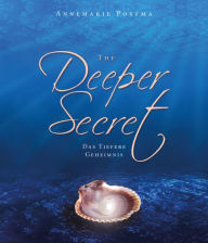 Title: The Deeper Secret: Das tiefere Geheimnis, Author: Annemarie Postma