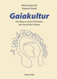 Title: Gaiakultur: Der Weg zu einer Zivilisation der erwachten Herzen, Author: Marko Pogacnik