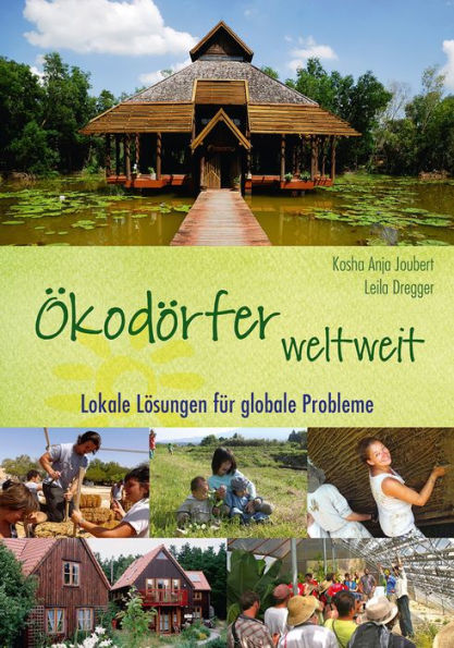 Ökodörfer weltweit: Lokale Lösungen für globale Probleme