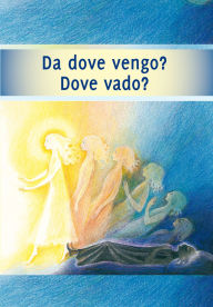 Title: Da dove vengo? Dove vado?, Author: Gabriele-Verlag Das Wort