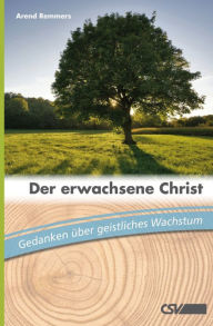 Title: Der erwachsene Christ, Author: Arend Remmers