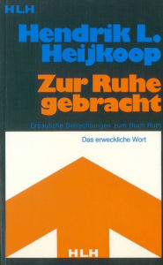 Title: Zur Ruhe gebracht: Eine erbauliche Betrachtung zum Buch Ruth, Author: Hendrik L. Heijkoop