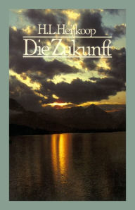 Title: Die Zukunft, Author: H. L. Heijkoop
