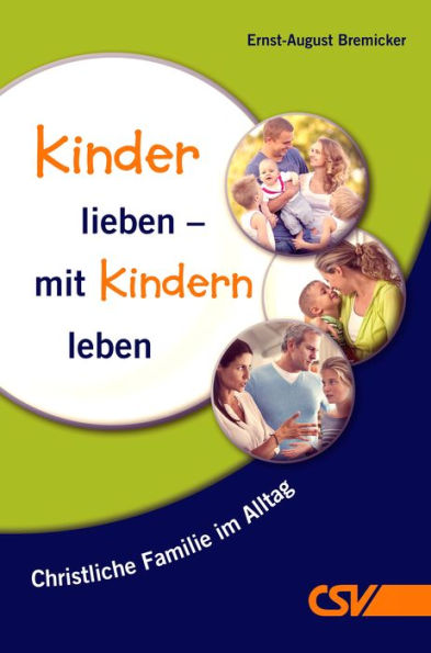 Kinder lieben - mit Kindern leben