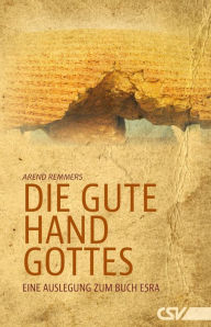 Title: Die gute Hand Gottes, Author: Arend Remmers