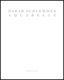 Oskar Schlemmer: Watercolors