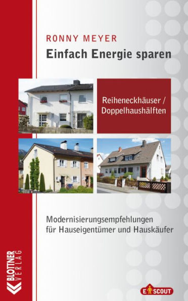Reiheneckhäuser / Doppelhaushälften: Modernisierungsempfehlungen für Hauseigentümer und Hauskäufer