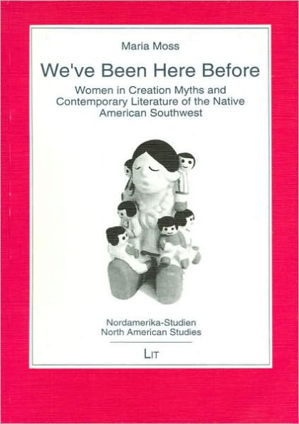 We've Been Here Before: Women in Creation Myths and Contemporary Literature of the Native American Southwest