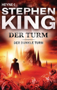 Title: Der Turm: Roman, Author: Stephen King