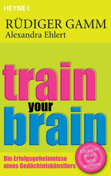 Train your brain: Die Erfolgsgeheimnisse eines Gedächtniskünstlers