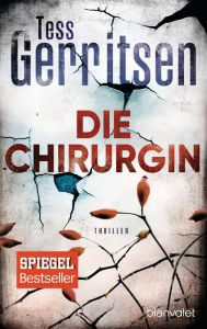 Title: Die Chirurgin (Rizzoli-&-Isles-Thriller #1), Author: Tess Gerritsen