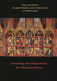 Title: Malerei und Skulptur des spaten Mittelalters und der fruhen Neuzeit in Norddeutschland zusammen mit den Beitragen zum Kolloquium Entstehung und Fruhgeschichte des Flugelaltarschreins, Author: Uwe Albrecht