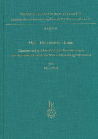 Title: Hof - Universitat - Laien: Literatur- und sprachgeschichtliche Untersuchungen zum deutschen Schrifttum der Wiener Schule des Spatmittelalters, Author: Klaus Wolf