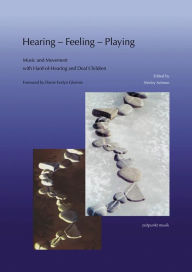 Title: Hearing - Feeling - Playing: Music and Movement with Hard-of-Hearing and Deaf Children, Author: Shirley Salmon