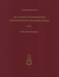 Title: Die Codices iconographici der Bayerischen Staatsbibliothek: Teil 1: Die Handschriften der Fruhen Neuzeit bis zur Mitte des 17. Jahrhunderts, Author: Marianne Reuter