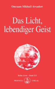 Title: Das Licht, lebendiger Geist, Author: Omraam Mikhaël Aïvanhov
