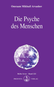 Title: Die Psyche des Menschen, Author: Omraam Mikhaël Aïvanhov