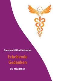 Title: Erhebende Gedanken - Die Meditation, Author: Omraam Mikhaël Aïvanhov