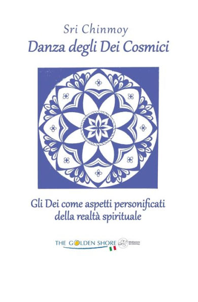 Danza degli Dei cosmici: Gli Dei come aspetti personificati della realtï¿½ spirituale