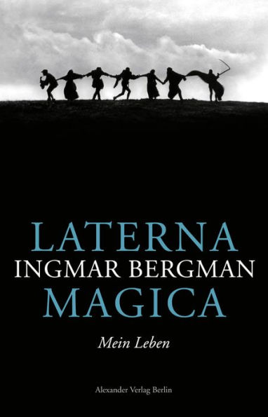 Laterna Magica. Mein Leben: Autobiografie