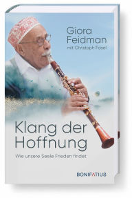 Title: Klang der Hoffnung: Wie unsere Seele Frieden findet, Author: Giora Feidman