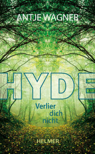 Title: Hyde: Verlier dich nicht, Author: Antje Wagner