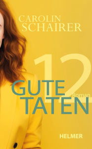 Title: Zwölf gute Taten, Author: Carolin Schairer