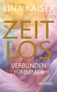 Title: Zeitlos: Verbunden für immer, Author: Lina Kaiser