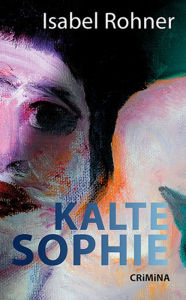 Title: Kalte Sophie, Author: Isabel Rohner