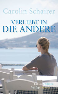 Title: Verliebt in die Andere, Author: Carolin Schairer