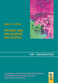 Prozess und Philosophie des Helfens: Einzelberatung, Teamberatung und Organisationsentwicklung