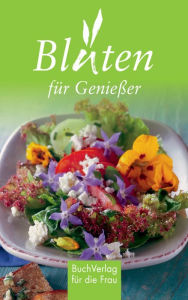 Title: Blüten für Genießer, Author: Tassilo Wengel