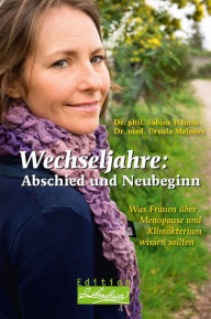 Title: Wechseljahre: Abschied und Neubeginn: Was Frauen über Menopause und Klimakterium wissen sollten, Author: Dr. phil. Sabine Hamm