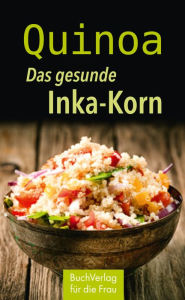 Title: Quinoa: Das gesunde Inka-Korn, Author: Anja Völkel