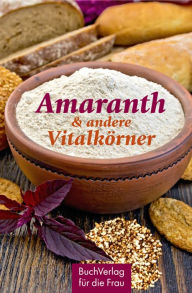 Title: Amaranth & andere Vitalkörner, Author: Carola Ruff