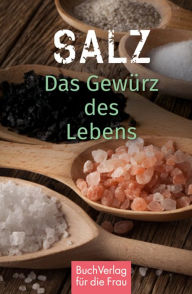 Title: Salz: Das Gewürz des Lebens, Author: Katharina Kleinschmidt