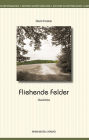 Fliehende Felder: Gedichte