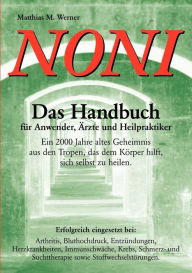 Title: Noni. Das Handbuch für Anwender, Ärzte und Heilpraktiker, Author: Matthias M. Werner