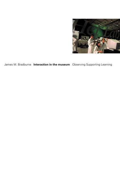 Interaction in the museum: Observing, Supporting, Learning