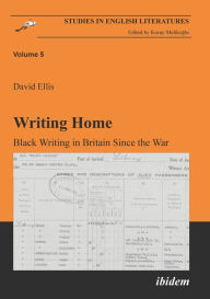 Title: Writing Home: Black Writing in Britain Since the War, Author: David Ellis